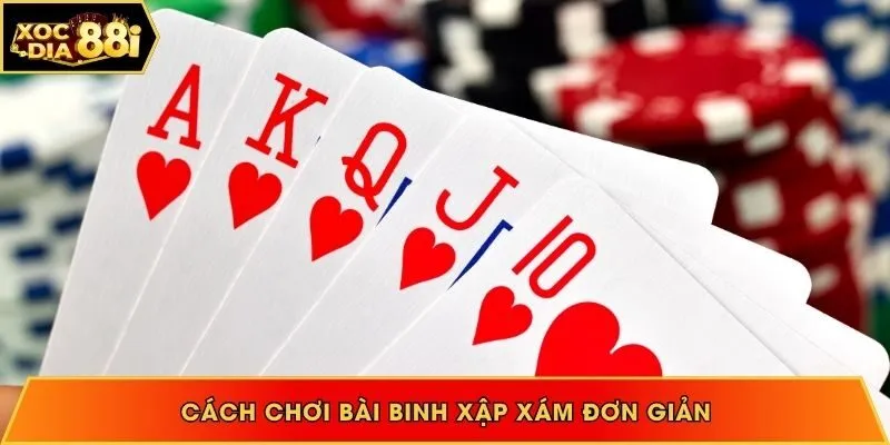 Cách chơi bài binh xập xám